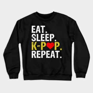 Eat Sleep K-Pop Repeat Korean Pop Fan Crewneck Sweatshirt